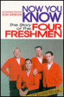 Now You Know: The Story of the Four Freshmen