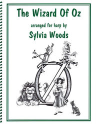 Title: The Wizard of Oz: Arranged for Harp, Author: Sylvia Woods