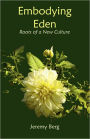 Embodying Eden: Roots of a New Culture