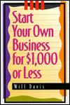 Title: Start Your Own Business for One Thousand Dollars or Less, Author: Will Davis