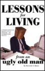 Lessons for Living from an Ugly Old Man