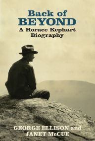 Title: Back of Beyond A Horace Kephart Biography, Author: George Ellison