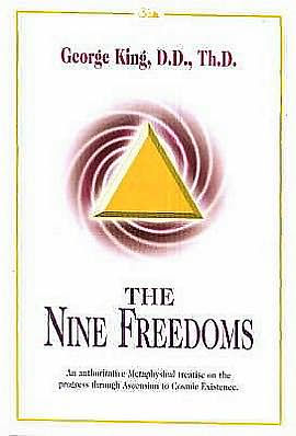 The Nine Freedoms: An Authoritative Metaphysical Treatise on the Progress through Ascension to Cosmic Existence