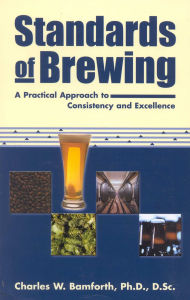 Standards of Brewing: A Practical Approach to Consistency and Excellence