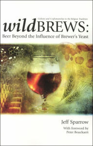 Title: Wild Brews: Beer Beyond the Influence of Brewer's Yeast, Author: Jeff Sparrow