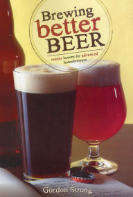 Brewing Better Beer: Master Lesson for Advanced Homeowners