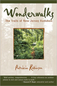 Title: Wonderwalks: The Trails of New Jersey Audubon, Author: Patricia Robinson