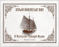 Down Barnegat Bay : A Nor'easter Midnight Reader : The Sesquicentennial Edition