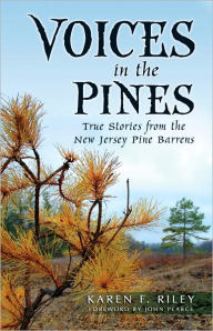 Voices in the Pines: True Stories from the New Jersey Pine Barrens