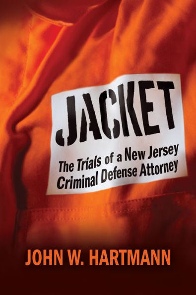 Jacket: The Trials of a New Jersey Criminal Defense Attorney