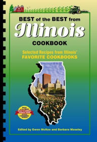 Title: Best of the Best from Illinois Cookbook: Selected Recipes from Illinois' Favorite Cookbooks, Author: Gwen McKee