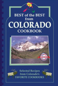 Title: Best of the Best from Colorado Cookbook: Selected Recipes from Colorado's Favorite Cookbooks, Author: Gwen McKee