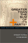 Greater Than the Sum of Its Parts?: Assessing ??Whole of Government?? Approaches to Fragile States