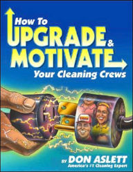 How to Upgrade and Motivate Your Cleaning Crews / Edition 2