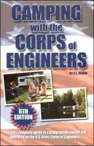 Camping with the Corps of Engineers: The Only Complete Guide to Campgrounds Owned and Operated by the U. S. Army Corps of Engineers