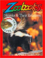 Skunks and Their Relatives (Zoobooks Series)