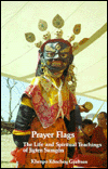 Prayer Flags: The Life and Spiritual Teachings of Jigten Sumgon