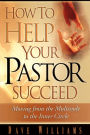 How To Help Your Pastor Succeed: Moving From The Multitude To The Inner Circle