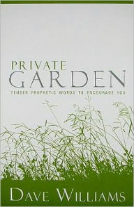 Private Garden: Tender Prophetic Words To Encourage You