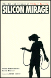 Silicon Mirage: The Art and Science of Virtual Reality