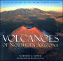 Volcanoes of Northern Arizona: Sleeping Giants of the Grand Canyon Region