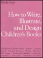 How to Write, Illustrate and Design Children's Books