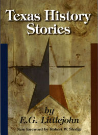Title: Texas History Stories, Author: E. G. Littlejohn