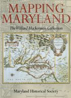 Title: Mapping Maryland: The Willard Hackerman Collection, Author: Robert W. Schoeberlein