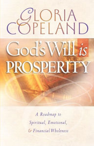 Title: God's Will Is Prosperity, Author: Gloria Copeland