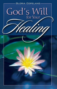 Title: God's Will for Your Healing, Author: Gloria Copeland
