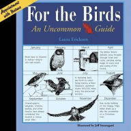 Title: For The Birds: An Uncommon Guide, Author: Laura Erickson