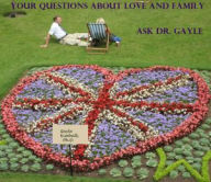 Title: Your Questions About Love and Family: Ask Dr. Gayle, Author: Ph.D.