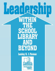 Title: Leadership within the School Library and Beyond, Author: Lesley S. J. Farmer