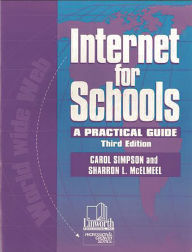 Title: Internet for Schools: A Practical Guide / Edition 3, Author: Carol Simpson