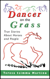 Dancer on the Grass; True Stories about Horses and People