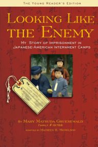 Title: Looking Like the Enemy (The Young Reader's Edition), Author: Mary  Matusda Gruenewald