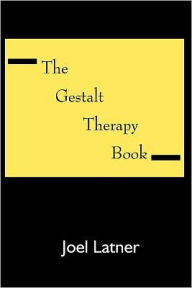Title: The Gestalt Therapy Book / Edition 2, Author: Joel Latner