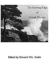 Title: Growing Edge of Gestalt Therapy, Author: Edward W L Smith PhD