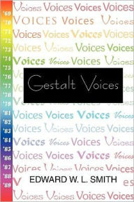 Title: Gestalt Voices, Author: Edward W L Smith PhD