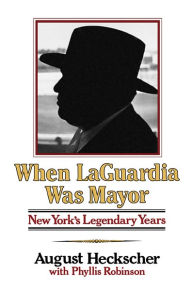 Title: When Laguardia Was Mayor, Author: August Heckscher