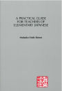 A Practical Guide for Teachers of Elementary Japanese