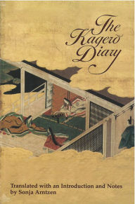 Title: The Kagero Diary: A Woman's Autobiographical Text from Tenth-Century Japan, Author: Sonja Arntzen