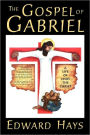 Gospel of Gabriel: A Life of Jesus the Christ
