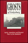 Ghosts of Gettysburg: Spirits, Apparitions and Haunted Places of the Battlefield