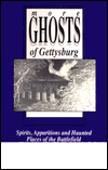 More Ghosts of Gettysburg: Spirits, Apparitions and Haunted Places of the Battlefield