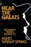 Title: Near the Greats, Author: Agnes Wright Spring