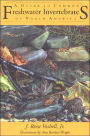 A Guide to Common Freshwater Invertebrates of North America / Edition 1