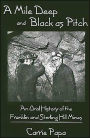 A Mile Deep and Black As Pitch: An Oral History of the Franklin and Sterling Hill Mines