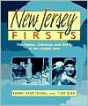 New Jersey Firsts: The Famous, Infamous and Quirky of the Garden State