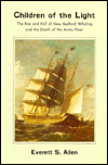 Children of the Light: The Rise and Fall of New Bedford Whaling and the Death of the Arctic Fleet